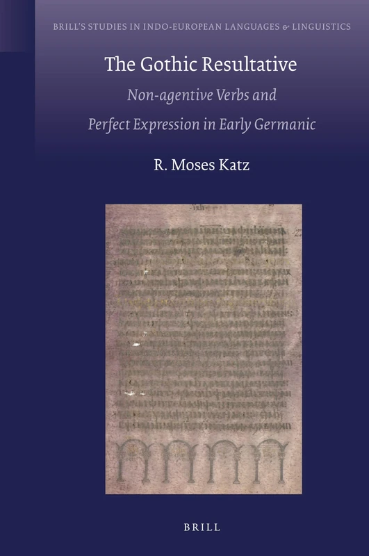 Brill - The Gothic Resultative: Non-agentive Verbs in Germanic - Image 1