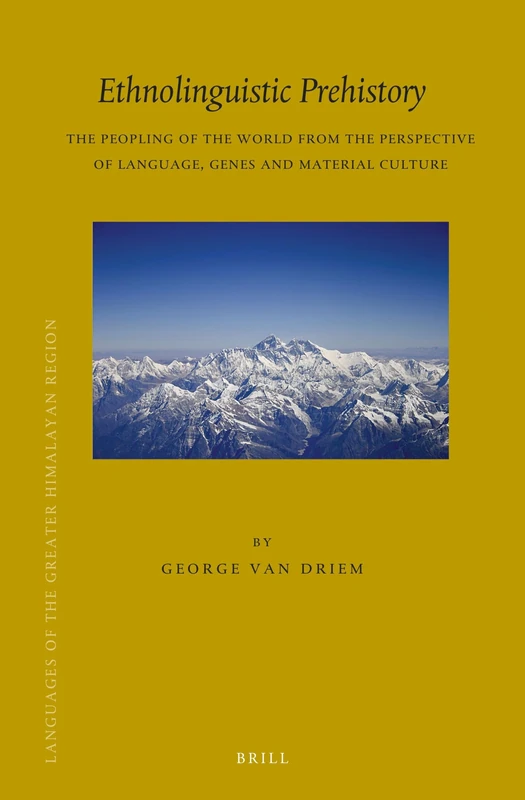 Ethnolinguistic Prehistory: The Peopling of the World from the Perspective of Language, Genes and Material Culture: 26 (Languages of the Greater Himalayan Region, 26)