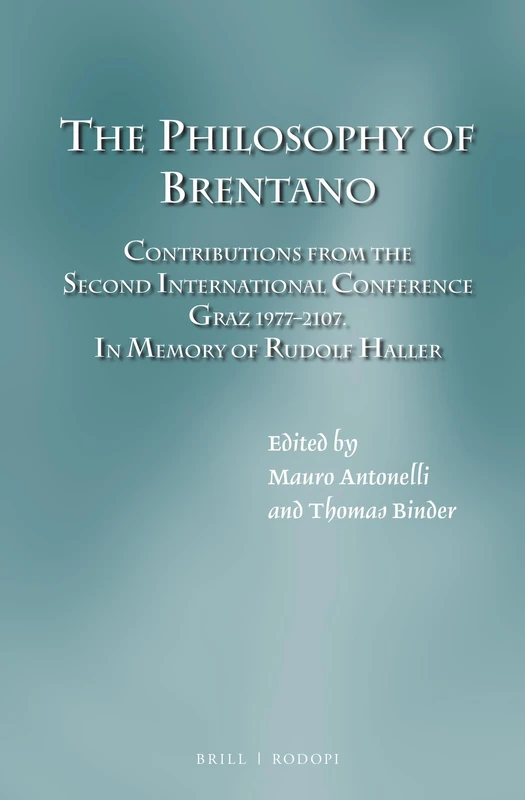 The Philosophy of Brentano: Contributions from the Second International Conference Graz 1977 & 2017. In memory of Rudolf Haller: 49 (Studien zur Österreichischen Philosophie, 49) - Image 1