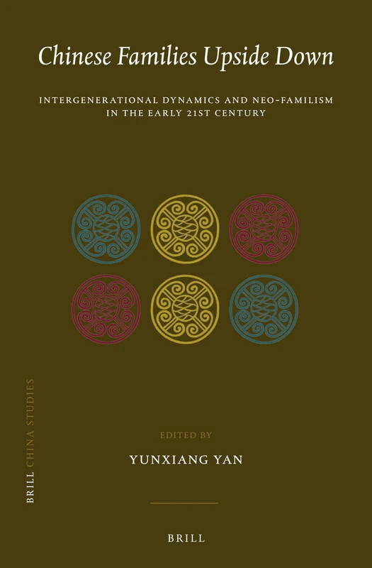 Chinese Families Upside Down: Intergenerational Dynamics and Neo-Familism in the Early 21st Century: 42 (China Studies, 42) - Image 1