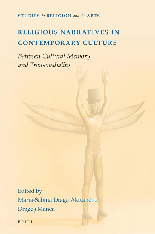 Religious Narratives in Contemporary Culture: Between Cultural Memory and Transmediality: 17 (Studies in Religion and the Arts, 17) - Image 1