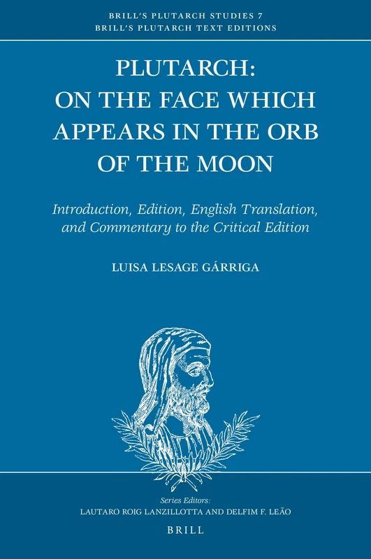Plutarch: De facie quae in orbe lunae apparet: Introduction, Edition, English Translation, and Critical Commentary: 7 (Brill's Plutarch Text Editions, 7) - Image 1