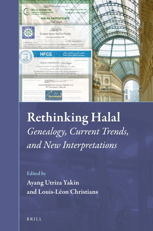 Rethinking Halal: Genealogy, Current Trends, and New Interpretations: 37 (Muslim Minorities, 37)