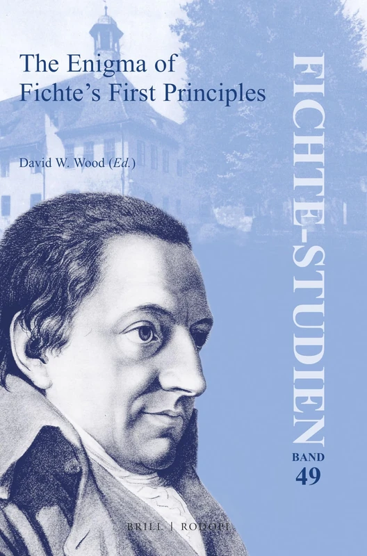The Enigma of Fichte’s First Principles: 49 (Fichte-Studien, 49) - Image 1