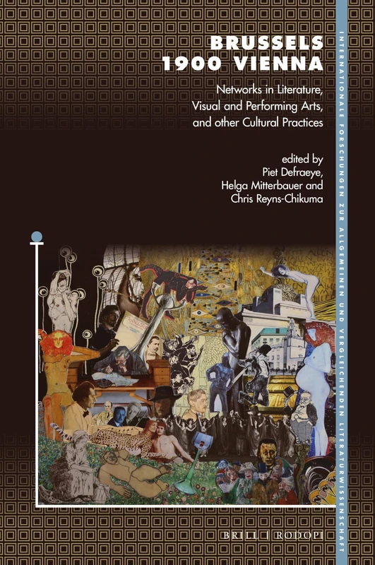 Brussels 1900 Vienna: Networks in Literature, Visual and Performing Arts, and other Cultural Practices: 205 (Internationale Forschungen zur Allgemeinen und Vergleichenden Literaturwissenschaft, 205) - Image 1