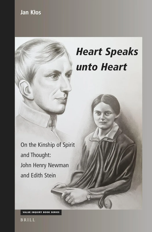 Heart Speaks Unto Heart: On the Kinship of Spirit and Thought: John Henry Newman and Edith Stein: 368 (Value Inquiry Book) (Philosophy and Religion, 368) - Image 1