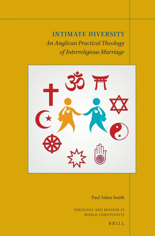 Intimate Diversity: An Anglican Practical Theology of Interreligious Marriage: 20 (Theology and Mission in World Christianity, 20) - Image 1