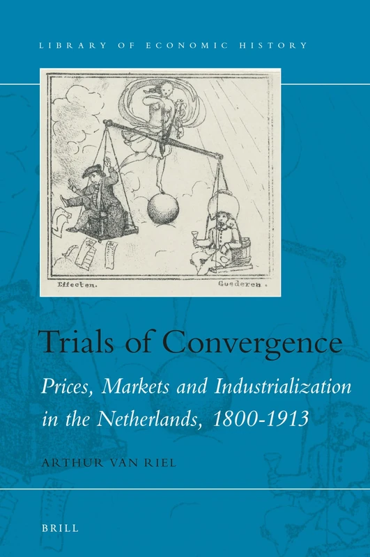 Brill Trials of Convergence: Dutch Economic History Book