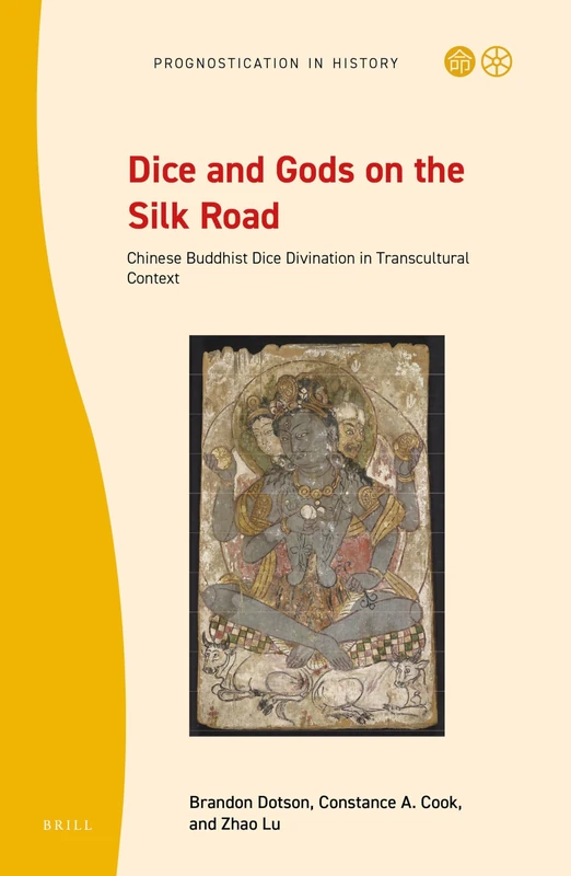 Dice and Gods on the Silk Road: Chinese Buddhist Dice Divination in Transcultural Context: 7 (Prognostication in History, 7) - Image 1