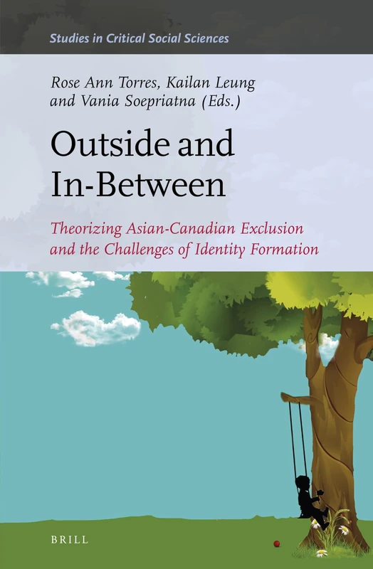 Outside and In-Between: Theorizing Asian-Canadian Exclusion and the Challenges of Identity Formation: 190 (Studies in Critical Social Sciences, 190) - Image 1