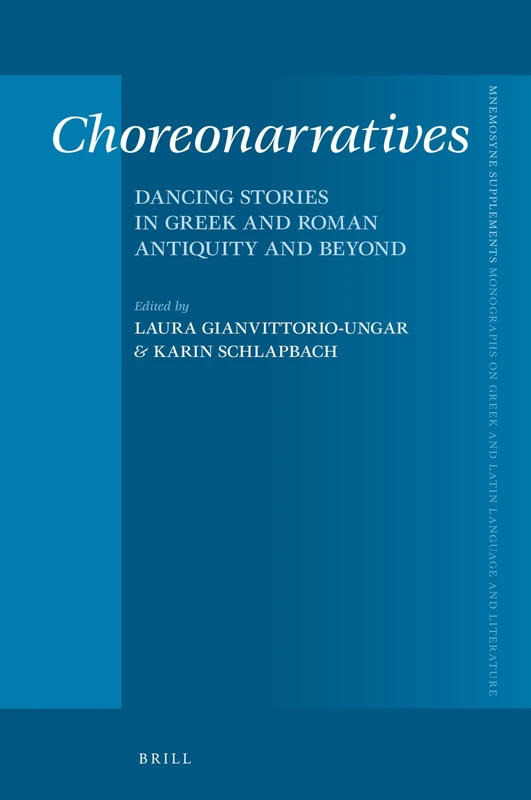 Choreonarratives: Dancing Stories in Greek and Roman Antiquity and Beyond: 439 (Mnemosyne, Supplements, 439) - Image 1