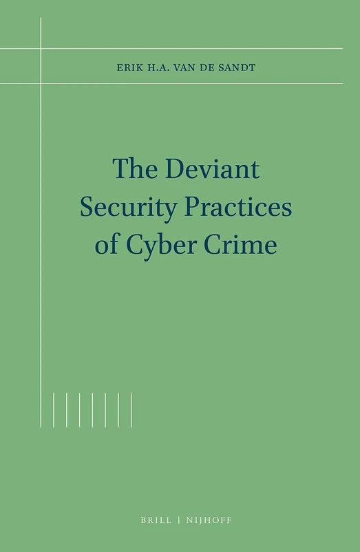 The Deviant Security Practices of Cyber Crime