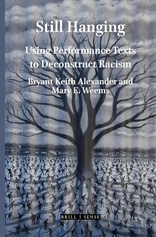 Still Hanging: Using Performance Texts to Deconstruct Racism: 11 (Personal/Public Scholarship, 11)