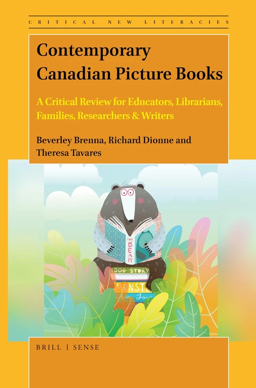 Contemporary Canadian Picture Books: A Critical Review for Educators, Librarians, Families, Researchers & Writers: 12 (Critical New Literacies: The ... English Language Teaching and Learning, 12)
