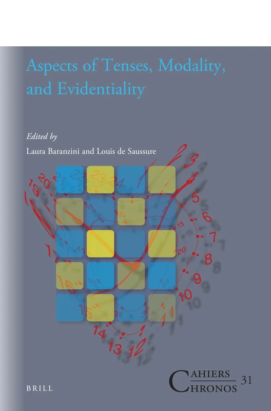 Aspects of Tenses, Modality, and Evidentiality: 31 (Cahiers Chronos, 31)