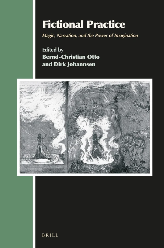 Fictional Practice: Magic, Narration, and the Power of Imagination: 30 (Aries Book Series, 30)