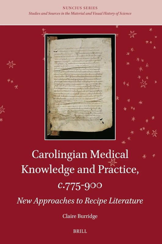 Brill - Carolingian Medical Knowledge and Practice, c.775-900
