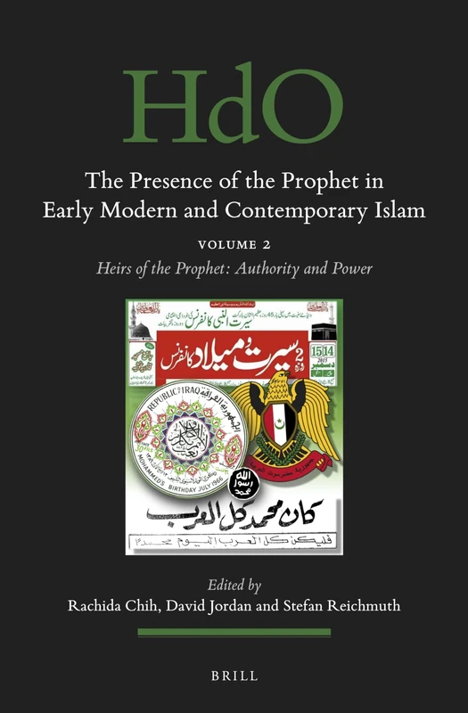 The Presence of the Prophet in Early Modern and Contemporary Islam: Volume 2, Heirs of the Prophet: Authority and Power: 159/2 (The Presence of the ... Early Modern and Contemporary Islam, 159/2)