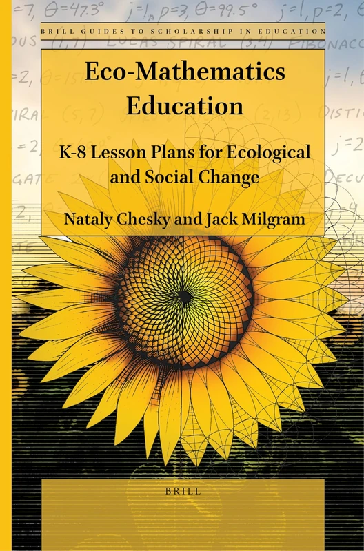 Eco-Mathematics Education: K-8 Lesson Plans for Ecological and Social Change (Brill Guides to Scholarship in Education, 8)