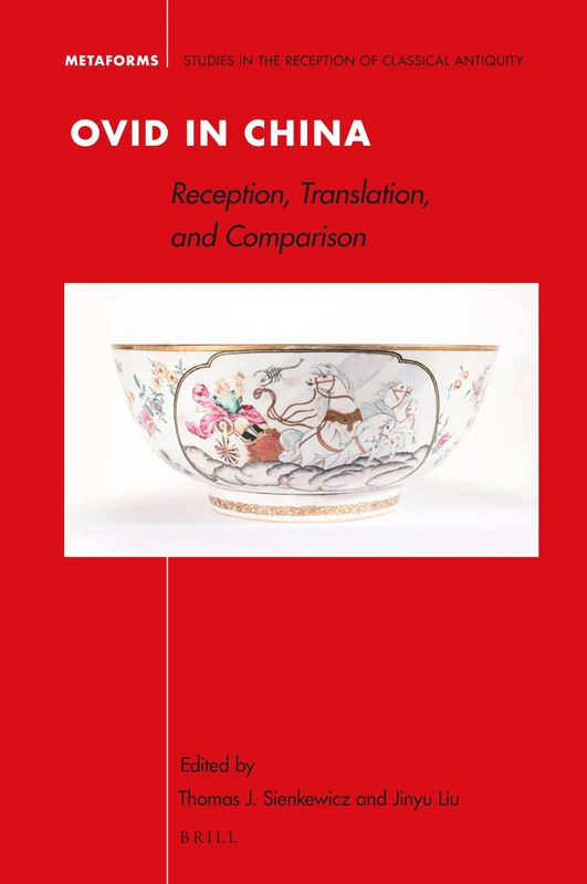 Ovid in China: Reception, Translation, and Comparison: 22 (Metaforms, 22)
