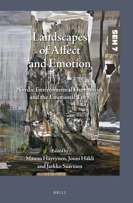 Landscapes of Affect and Emotion: Nordic Environmental Humanities and the Emotional Turn: 7 (Studies in Environmental Humanities, 7) - Image 1