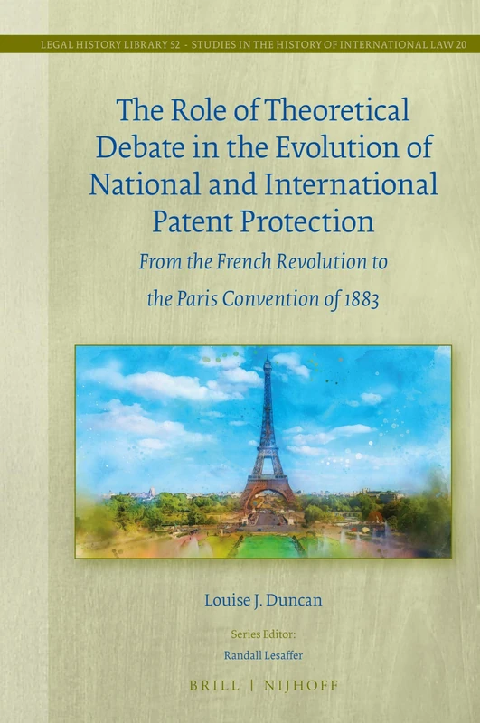 The Role of Theoretical Debate in the Evolution of National and International Patent Protection
