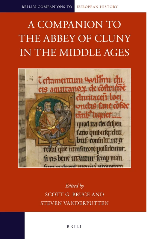 A Companion to the Abbey of Cluny in the Middle Ages: 27 (Brill's Companions to European History, 27)