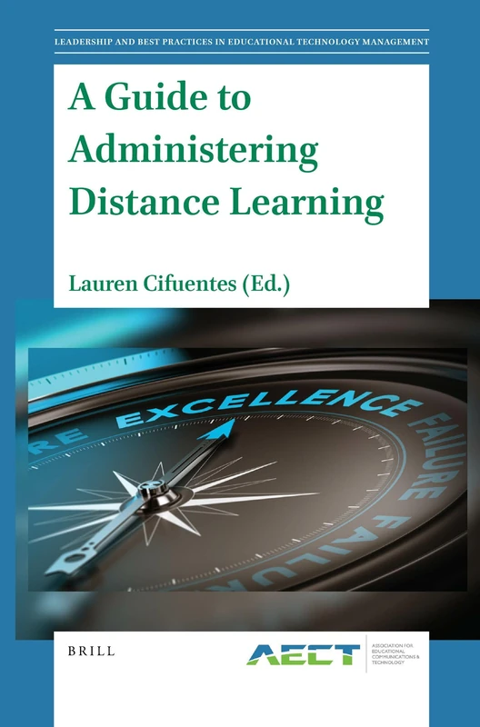 A Guide to Administering Distance Learning: 2 (Leadership and Best Practices in Educational Technology Management, 2)