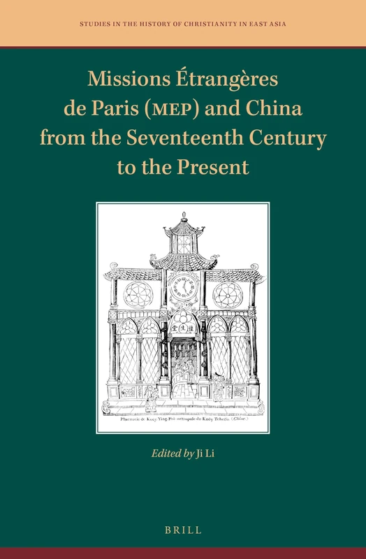 Missions Étrangères de Paris (MEP) and China from the Seventeenth Century to the Present: 6 (Studies in the History of Christianity in East Asia, 6)