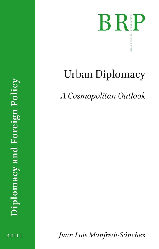 Urban Diplomacy: A Cosmopolitan Outlook (Brill Research Perspectives in Diplomacy and Foreign Policy) - Image 1