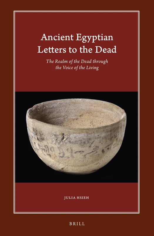 Ancient Egyptian Letters to the Dead: The Realm of the Dead through the Voice of the Living: 15 (Harvard Egyptological Studies, 15) - Image 1
