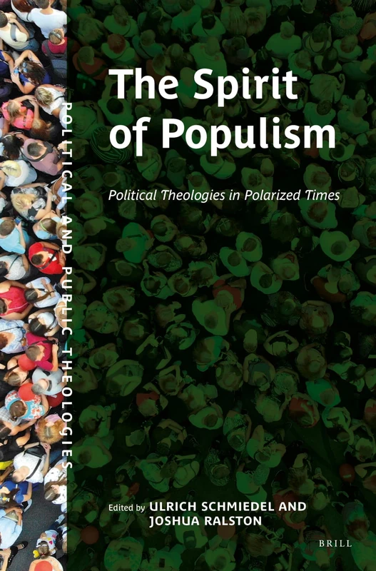 The Spirit of Populism: Political Theologies in Polarized Times: 1 (Political and Public Theologies, 1)