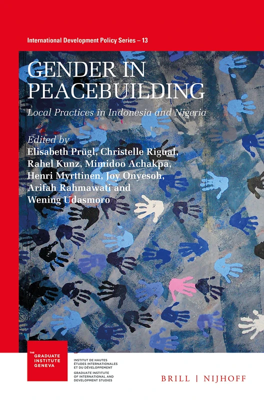 Gender in Peacebuilding: Local Practices in Indonesia and Nigeria: 13 (International Development Policy, 13)