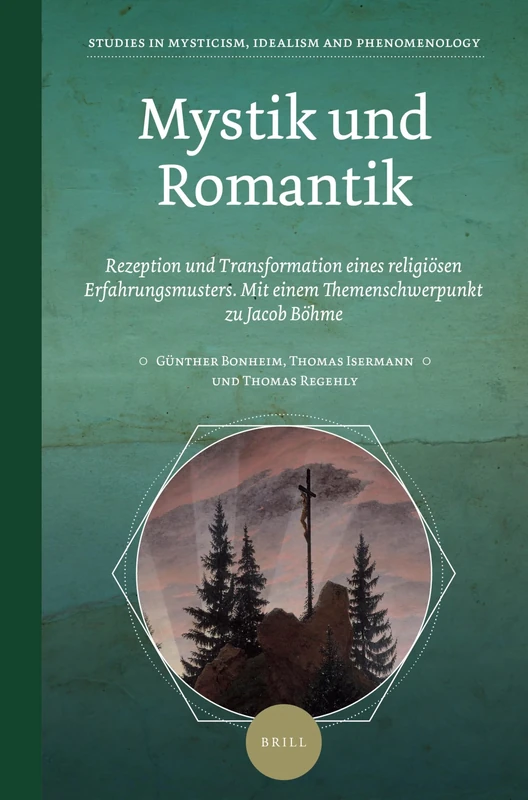Mystik und Romantik: Rezeption und Transformation eines religiösen Erfahrungsmusters. Mit einem Themenschwerpunkt zu Jacob Böhme: 2 (Studies in Mysticism, Idealism, and Phenomenology, 2) - Image 1