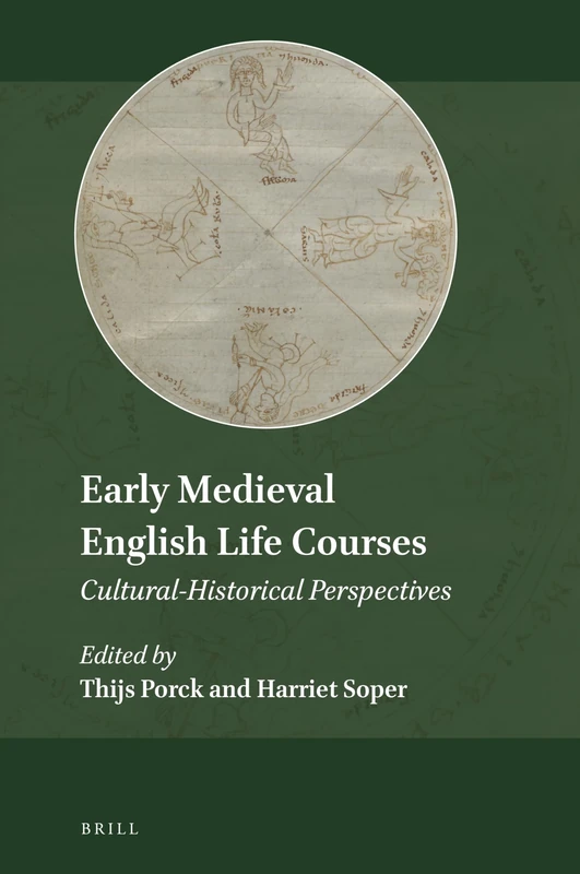 Early Medieval English Life Courses: Cultural-Historical Perspectives: 20 (Explorations in Medieval Culture, 20)