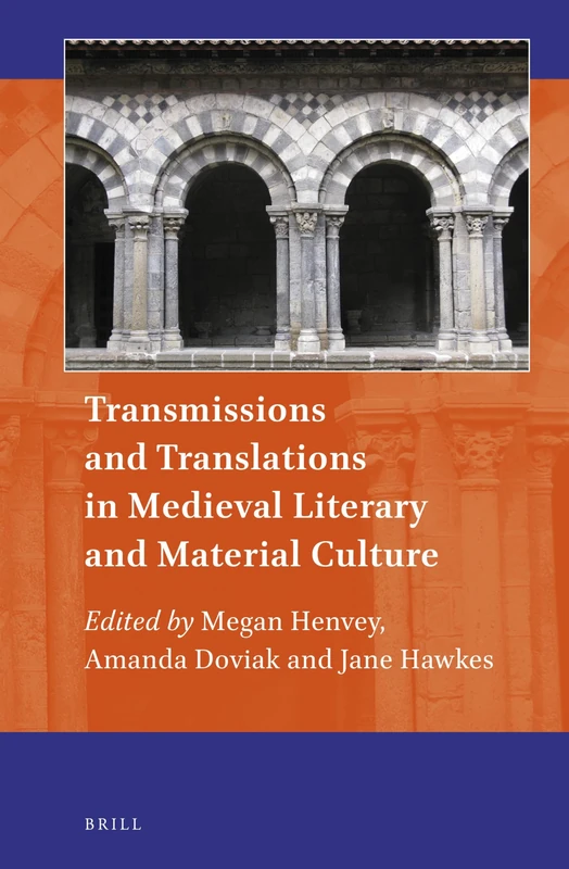 Brill Transmissions and Translations in Medieval Culture Vol 17