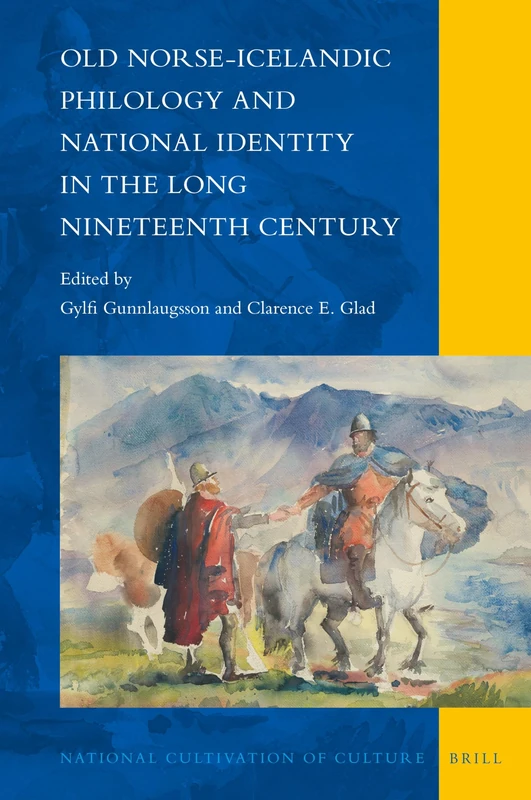 Old Norse-Icelandic Philology and National Identity in the Long Nineteenth Century: 28 (National Cultivation of Culture, 28)