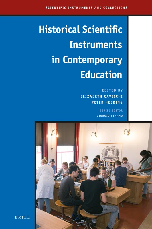 Historical Scientific Instruments in Contemporary Education: 9 (Scientific Instruments and Collections, 9)