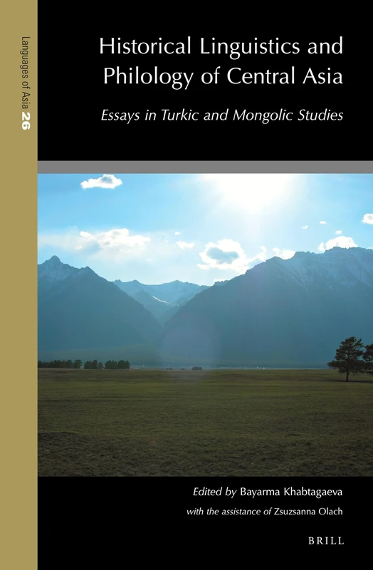 Historical Linguistics and Philology of Central Asia: Essays in Turkic and Mongolic Studies: 26 (Languages of Asia, 26)