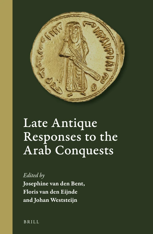 Late Antique Responses to the Arab Conquests: 5 (Cultural Interactions in the Mediterranean, 5)