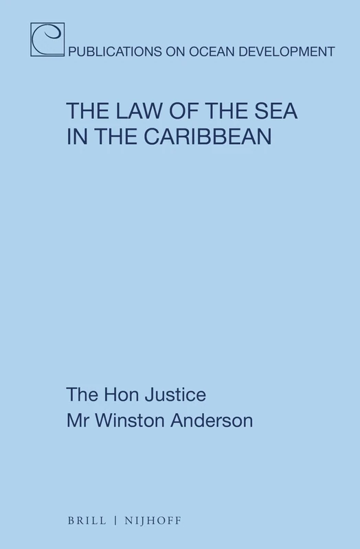 The Law of the Sea in the Caribbean: 94 (Publications on Ocean Development, 94)