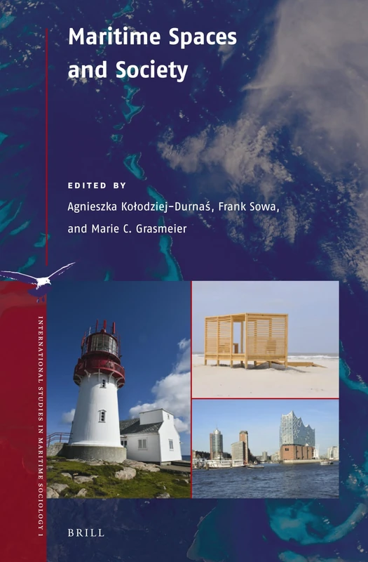 Maritime Spaces and Society: 1 (International Studies in Maritime Sociology, 1)