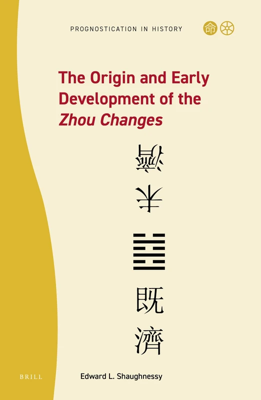 Brill - The Origin and Early Development of the Zhou Changes 9