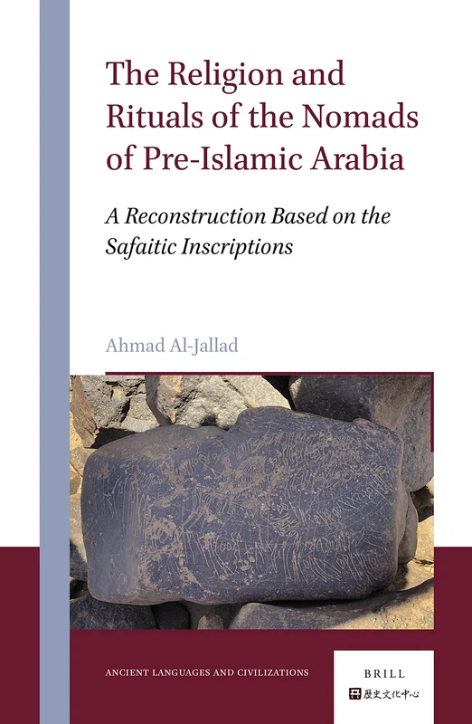 The Religion and Rituals of the Nomads of Pre-Islamic Arabia: A Reconstruction Based on the Safaitic Inscriptions: 1 (Ancient Languages and Civilizations, 1) - Image 1