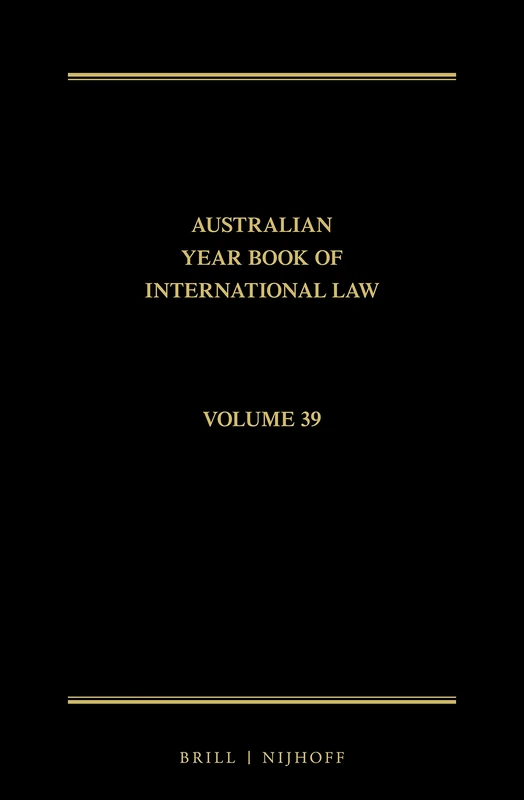 The Australian Year Book of International Law: Volume 39 (2021)