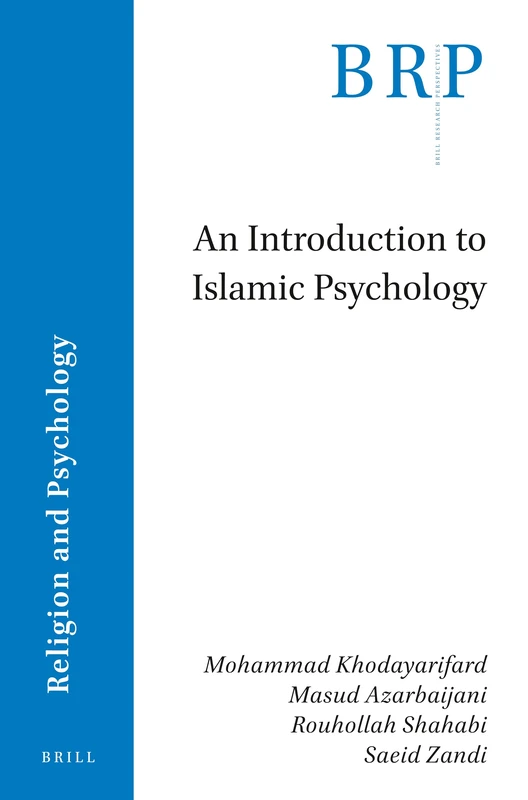 An Introduction to Islamic Psychology (Brill Research Perspectives in Religion and Psychology)