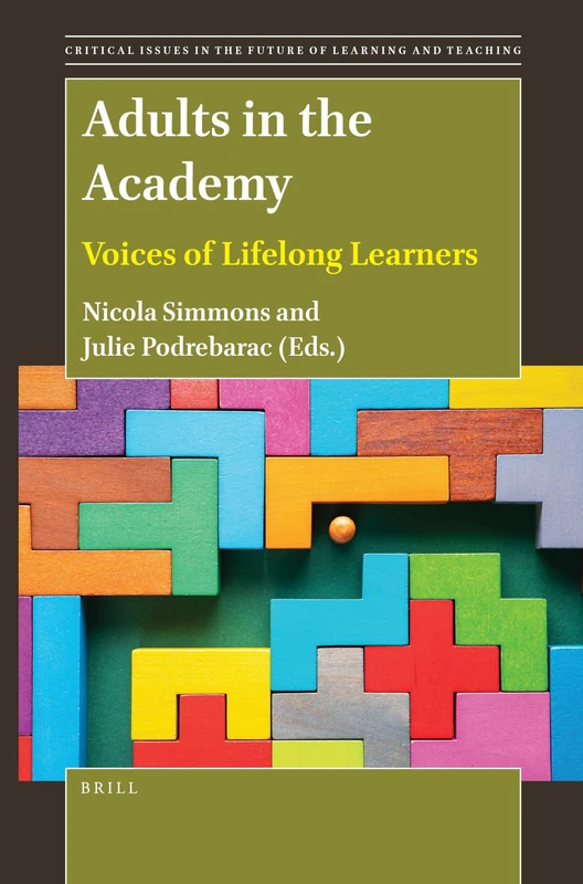 Adults in the Academy: Voices of Lifelong Learners: 20 (Critical Issues in the Future of Learning and Teaching, 20)