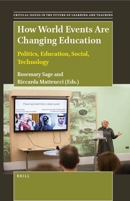 How World Events Are Changing Education: Politics, Education, Social, Technology: 21 (Critical Issues in the Future of Learning and Teaching, 21)
