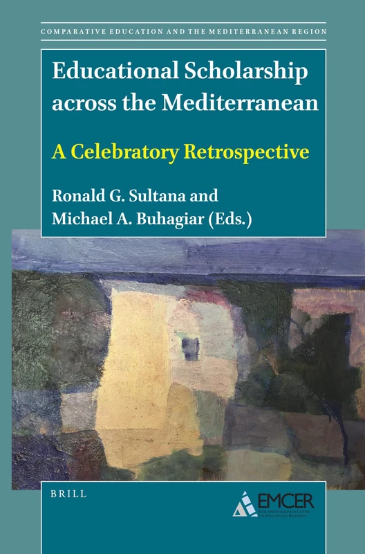 Educational Scholarship across the Mediterranean: A Celebratory Retrospective: 3 (Comparative Education and the Mediterranean Region, 3)
