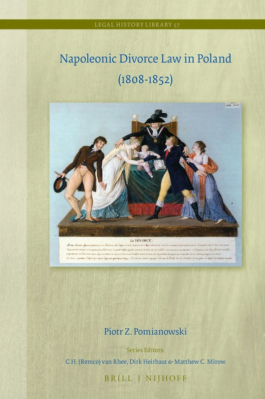 Napoleonic Divorce Law in Poland (1808-1852): 57 (Legal History Library, 57)